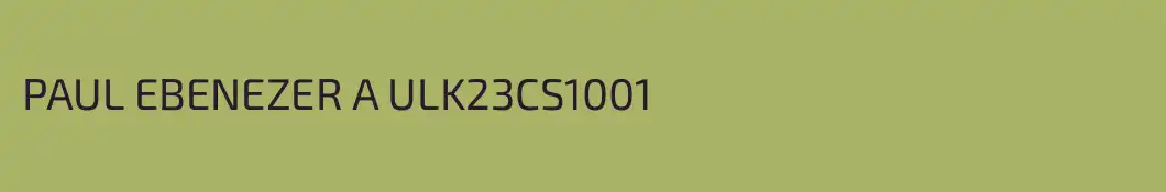 PAUL EBENEZER A ULK23CS1001